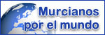 Murcianos en el mundo Murcianos en el mundo