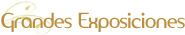 Grandes Exposiciones