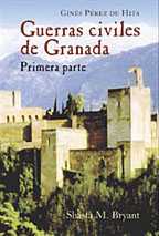 Edicin contempornea, editada por Shasta M. Bryant, de la obra de Gins Prez de Hita, Historias de las Guerras Civiles de Granada.  [Mula_Gines Prez de Hita]